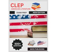CLEP American Literature Exam Prep 2025: Complete Study Guide with Practice Questions, Author Analysis, Literary Periods Review, and Test Prep Strategies for College Credit Success
