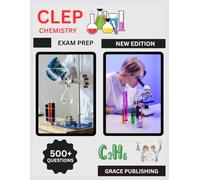 CLEP Chemistry Exam Prep 2025: Essential Study Guide with Practice Tests, Key Formulas, and Exam Strategies for College Chemistry Credit and Academic Success