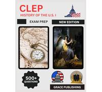 CLEP History of the U.S. I Exam Prep 2025: Complete Study Guide with Practice Questions, Review Notes & Test Prep for Colonial America through Reconstruction