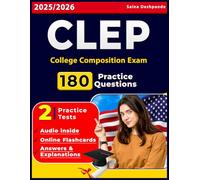 CLEP Study Guide 2025: 2 Full-length Practice Tests and 180 Questions to Score Maximum on College Composition Exam