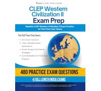 CLEP Western Civilization II Exam Prep: A Practical Prep Book with 4 Practice Tests, 480 Exam-Style Questions, Answer Explanations, and Proven Strategies to Pass on Your First Attempt