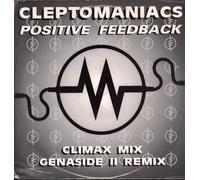 CLEPTO-MANIACS / POSITIVE FEEDBACK