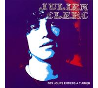 CLERC, JULIEN - DES JOURS ENTIERS A T'AIM