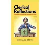 Clerical Reflections: Stories of challenges, destiny & purpose