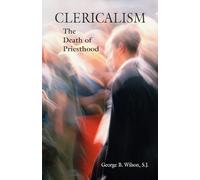Clericalism: The Death of Priesthood
