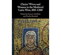 Clerics' Wives and Women in the Medieval Latin West, 800-1200
