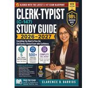 CLERK-TYPIST (C-147) STUDY GUIDE 2026-2027: 5 Full-Length Practice Exams, 500+ Questions & Complete Skill Review - Office Math, Record Keeping, Spelling, Typing and Filing