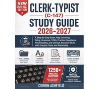 CLERK-TYPIST (C-147) STUDY GUIDE 2026-2027: A Step-by-Step Exam Prep Covering Filing, Grammar, 1250+ Practice Questions, Proofreading, and Clerical Accuracy Skills with Practice Tests and Rationales