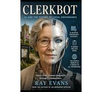 CLERKBOT: AI AND THE FUTURE OF LOCAL GOVERNANCE