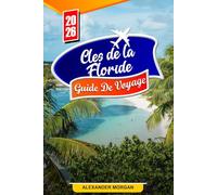 Clés De La Floride Guide de voyage 2026: Découvrez des joyaux cachés, des monuments historiques, des conseils de voyage et des expériences de vacances inoubliables
