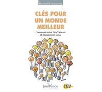 Clés pour un monde meilleur: Communication NonViolente et changement social