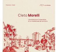 Cleto Morelli. L'architettura e l'urbanistica di un intellettuale del territorio