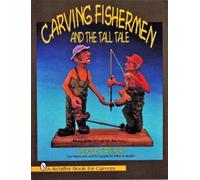 Cleve Taylor Carving Fishermen and the Tall Tale (Tascabile)