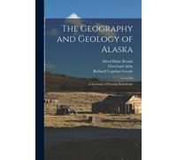 Cleveland Abbe Alfred Hulse Brooks Richard U The Geography and Geol (Tascabile)