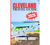 CLEVELAND TRAVEL GUIDE 2026