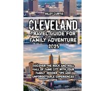 Cleveland Travel Guide for Family Adventure 2025