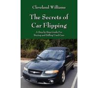Cleveland Williams The Secrets of Car Flipping (Tascabile)