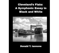 Cleveland's Flats: A Symphonic Essay in Black and White
