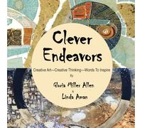 Clever Endeavors: Creative Art-Creative Thinking-Words To Inspire