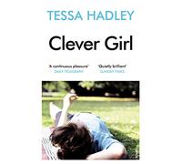 Clever Girl: Tessa Hadley