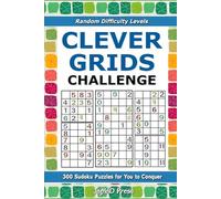 Clever Grids Challenge: A Sharp and Satisfying Sudoku Workout for Adults & Teens