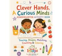 Clever Hands, Curious Minds: Kindergarten Activity Book