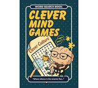 CLEVER MIND GAMES WORD SEARCH BOOK: A Word Search Journey for Adults and Teens | Smart, Subtle, and Sharply Entertaining Brain Puzzles for the Quietly Brilliant