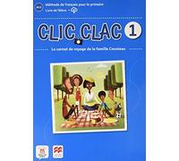 Clic Clac 1 Éd. Macmillan Livre de l'élève