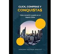 Clic, Compras y Conquistas: Cómo Convertir tu Pasión en un Imperio Online