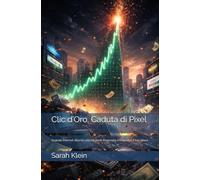 Clic d’Oro, Caduta di Pixel: Quando Internet diventò una religione finanziaria e il Nasdaq il suo altare