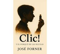 Clic!: y el porqué de la águilas