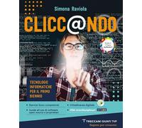 Clicc@ndo. Tecnologia e informatica. Per il primo biennio delle Scuole superiori. Con e-book. Con espansione online