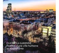Clichy-la-Garenne: Portrait d'une ville humaine et surprenante