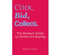 Click, Bid, Collect: The Modern Guide to Online Art Buying