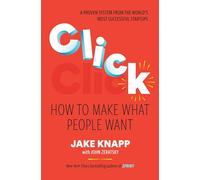 Click: How to Make What People Want