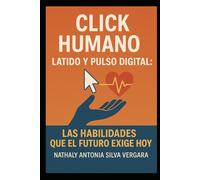 Click Humano, Latido y Pulso Digital: Las Habilidades Que El Futuro Exige Hoy