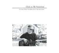 Click on Me Sometime: The Songs of Robert MacMillan and the White Ship Disaster