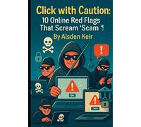 Click with Caution: 10 Online Red Flags That Scream ‘Scam!’