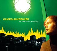 CLICKCLICKDECKER - ICH HABE KEINE ANGST VOR