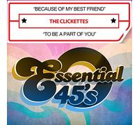 Clickettes - Because Of My Best Friend / To Be A Part Of You
