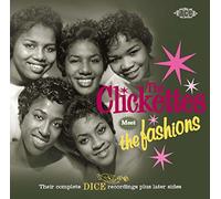Clickettes/Fashions - Their Complete Dice Recordings