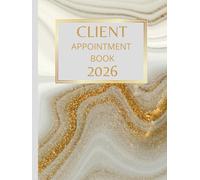 Client Appointment Book 2026 And Diary: Dated Planner 7am-8.45pm, 15 Minute Appointment Slots, Goals, Reminders, To Do Lists: Beautiful White Gold Cover A4, Contact Lists, Gift For Special Occasions
