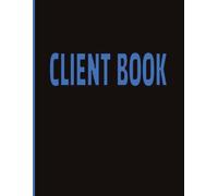CLIENT BOOK - For House Cleaning Companies • Professional Customer Information Logbook #1: Basic & Simple Prompted Notebook | Residential & Commercial ... Businesses Client Book | 8.5x11 Inches