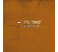 Client - It'S Not Over