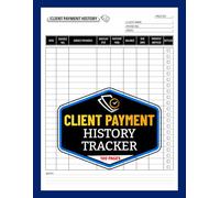 Client Payment History Tracker: Service Payment Records & Settlement Status Logbook for Small Businesses | With Quick Index Section | 100 Pages