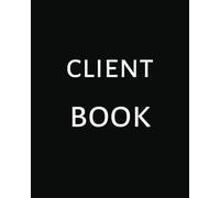 Client Records Organizer: A Book to Log Your Customers' Information and Appointment System Tracker