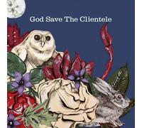 Clientele - God Save The Clientele