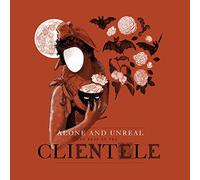 Clientele, The - Alone And Unreal