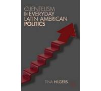 Clientelism in Everyday Latin American Politics (Copertina rigida)