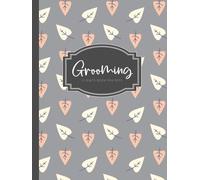 Clients Book for Grooming Pets: Animal Groomer Journal. Note and Track All Treatments. Ideal for Groomers & Pet Owners